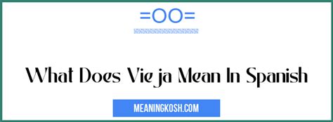 vieja translation|viejas meaning.